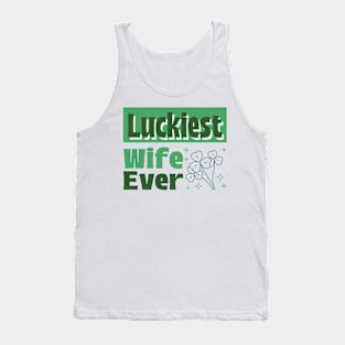 Luckiest wife ever Tank Top